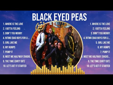 Black Eyed Peas Greatest Hits Full Album ▶️ Top Songs Full Album ▶️ Top 10 Hits of All Time