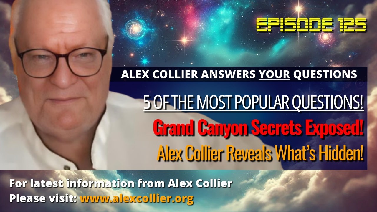Grand Canyon Secrets Exposed – Alex Collier Reveals What’s Hidden!