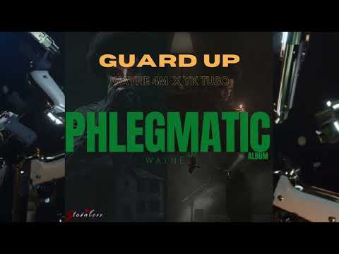 WAYNE 4M X YK TUSO- GUARD UP (Official Audio)