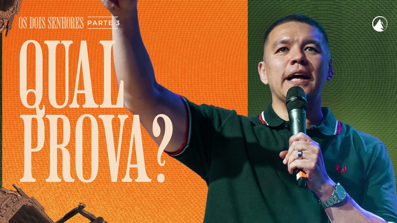 Os Dois Senhores: Parte 3 - Qual Prova? // Pr. Téofilo Hayashi