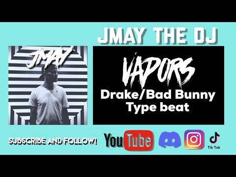JMAY the DJ - Vapors (Drake Type Beat / Bad Bunny Type beat) FREE TYPE BEAT
