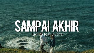 Download lagu Judika - Sampai Akhir. feat DuMa. (lyrics, slowed   reverb) mp3