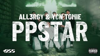 ALL3RGY , YCN TOMIE - PPSTAR [Official Visualizer]