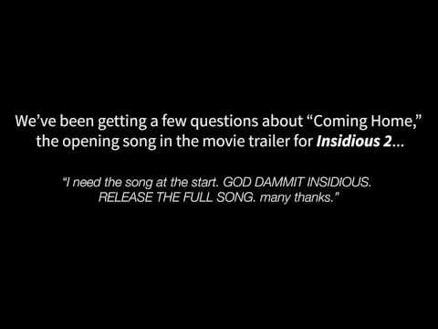 About the song Coming Home, from the Insidious 2 trailer
