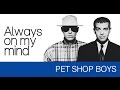 Pet Shop Boys - Always On My Mind [All The ...