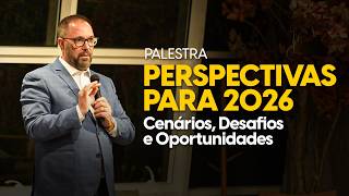 PERSPECTIVA PARA 2026: Cenários, desafios e oportunidades