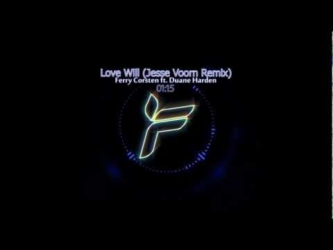 Ferry Corsten ft. Duane Harden - Love Will (Jesse Voorn Remix)