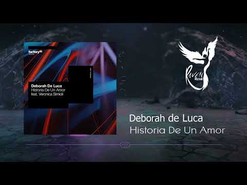 Deborah de Luca  - Historia De Un Amor feat. Veronica Simioli [Factory 93]