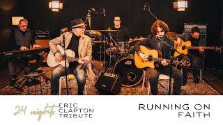 Eric Clapton - RUNNING ON FAITH (Unplugged) | 24 Nights - Eric Clapton Tribute