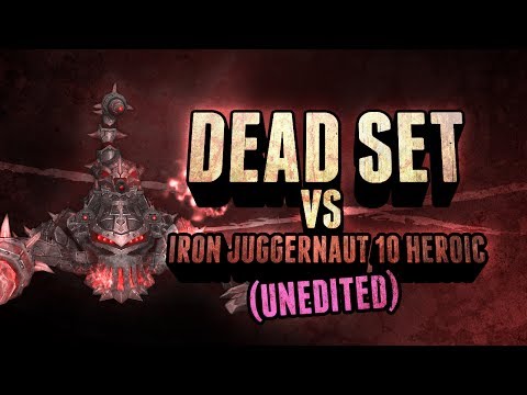 Dead Set - Iron Juggernaut 10 Heroic - UNEDITED - Resto Druid POV