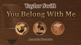 You Belong with Me - Taylor Swift (Acoustic Karaoke)