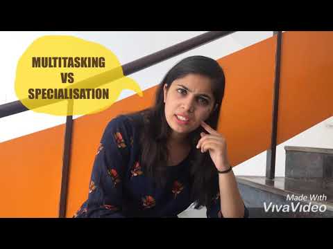 Neha Specialisation vs Multitasking