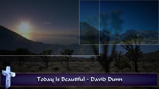 Today Is Beautiful - David Dunn