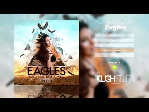 WALD feat. Diana Miro - Eagles (Max Lean feat. Axes Remix Edit)