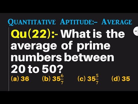 Q22 | What is the average of prime numbers between 20 to 50? | Quantitative Aptitude - Average