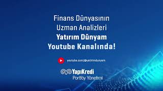 Yapı Kredi Portföy - Finans dünyasının uzman analizleri Yatırım Dünyam