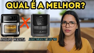ELECTROLUX EAF90  VS PHILIPS WALITA SÉRIE 500  QUAL É A MELHOR AIR FRYER PARA SUA CASA?