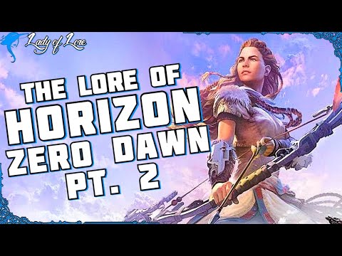 Will We Ever Change? The Lore of HORIZON: ZERO DAWN! (pt. 2)