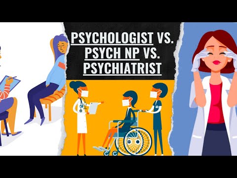Psychologist Vs. Nurse Practitioner Vs. Psychiatrist