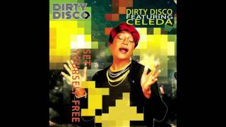 Dirty Disco Feat Celeda - Set Yourself Free (Dirty Disco Euphoric Remix)