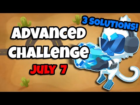 BTD6 Advanced Challenge [3 Solutions] | Only One Solution | 07.07.2023