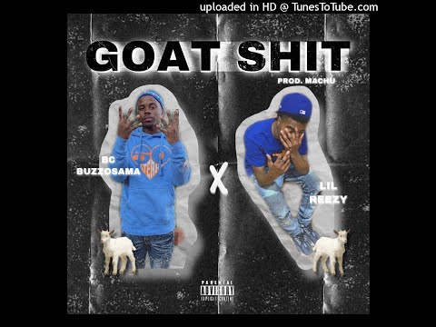 Lil Reezy x BC BuzzOsama - Goat Shit (prod. Machu)