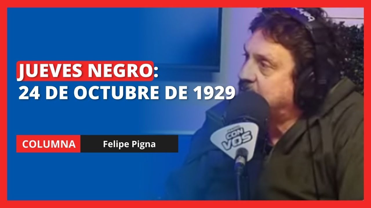 Felipe Pigna sobre el día que se derrumbó Wall Street y comenzó la Gran Depresión