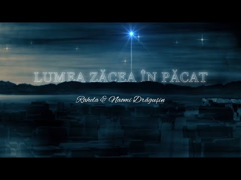 The world lay in sin - Rahela & Naomi Drăgușin |