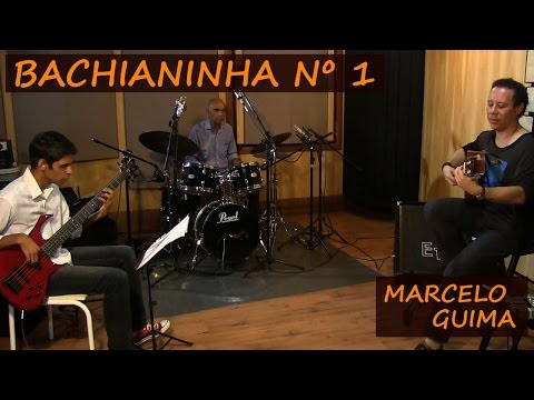 BACHIANINHA Nº 1 - Com Marcelo Guima