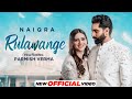Rulawange Official Video Naiqra Ft Parmish Verma Latest Punjabi Song 2022 New Punjabi Song 2022
