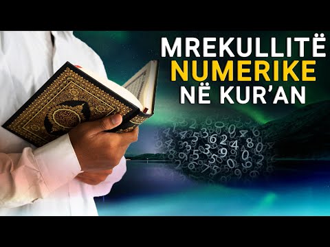 Mrekullite numerike ne Kuran! Fakte madheshtore