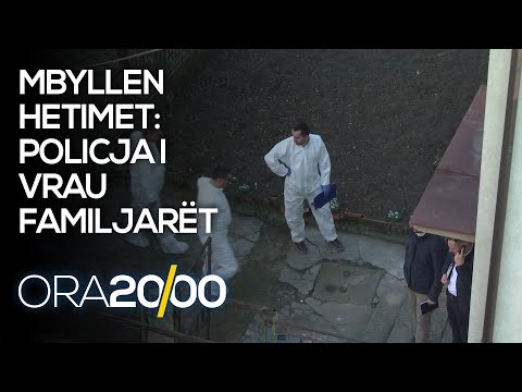 Mbyllen hetimet: Policja i vrau familjarët - 05.08.2020 - Klan Kosova