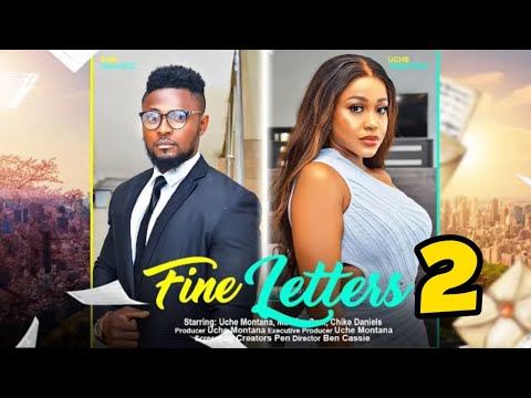 FINE LETTERS - 2 (New Trending Nigerian Nollywood Movie 2024) UCHE MONTANA, MAURICE SAM