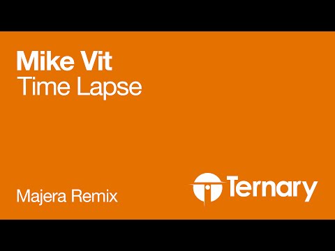 Mike Vit - Time Lapse (Majera Remix) [OUT NOW]