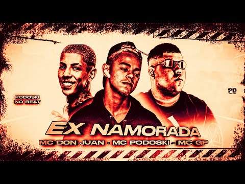 🔵🔴 BREGÃ FUNK MC PODOSKI, MC DON JUAN E MC GP - EX NAMORADA - BREGA FUNK