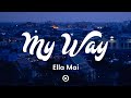 Ella Mai My Way Lyrics You Most Be Crazy Must Be Outta Your Mind Tiktok Song