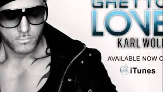 Karl Wolf Ft. Kardinal Offishall - Ghetto Love Official NEW 2011