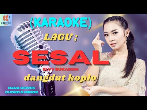 Sesal Karaoke | Karaoke Dangdut Official | Cover PA 600