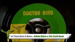 Bobby Aitken & The Carib Beats  - Let Them Have A Home (1967) Doctor Bird 1072 A