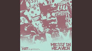 messy in heaven (edited)
