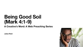 A Creative&#39;s Word: Being Good Soil (Mark 4:1-20), 01 Jan 2021