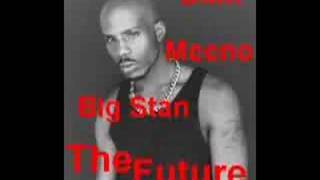Big Stan, DMX,  Meeno - The Future