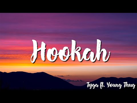 Hookah - Tyga   Ft. Young Thug ( Lyrics )