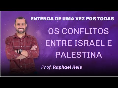 Entenda de uma vez por todas os conflitos entre Israel e Palestina | Prof. Raphael Reis