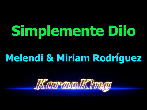 Melendi & Miriam Rodríguez - Simplemente Dilo - Karaoke