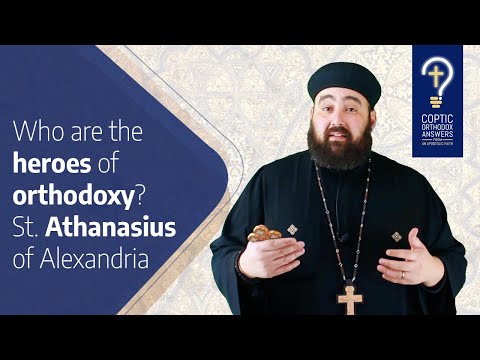 Who are the heroes of Orthodoxy? - St.  Athanasius of Alexandria by Fr. Anthony Mourad