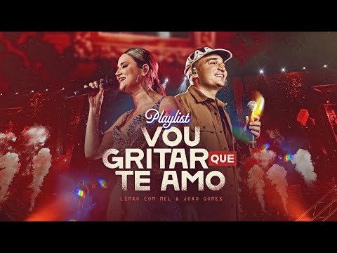 Vou Gritar Que Te Amo - Limão com Mel e João Gomes  (Limão com Mel Playlist 2)