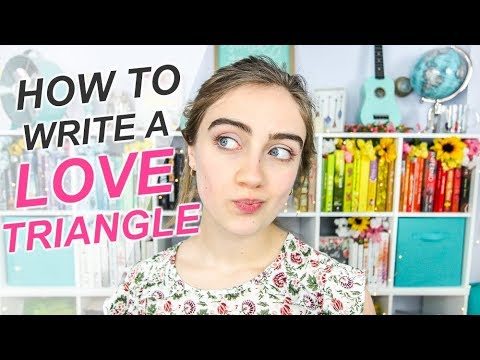 HOW TO DO LOVE TRIANGLES (the right way)