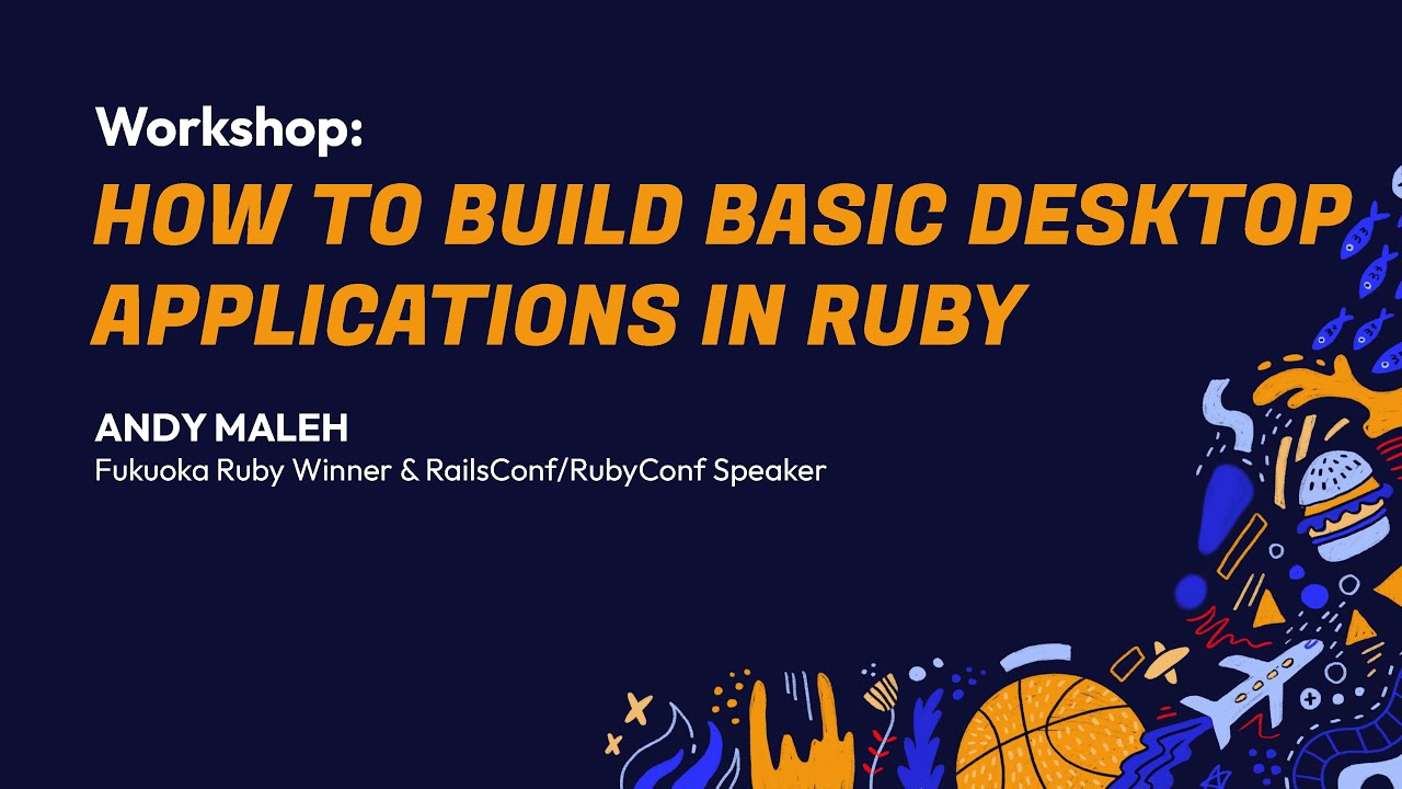 RubyConf 2024 Workshop: How To Build Basic Desktop Applications in Ruby by Andy Maleh
