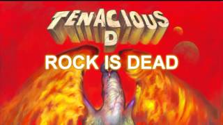 Tenacious D - Rock is Dead